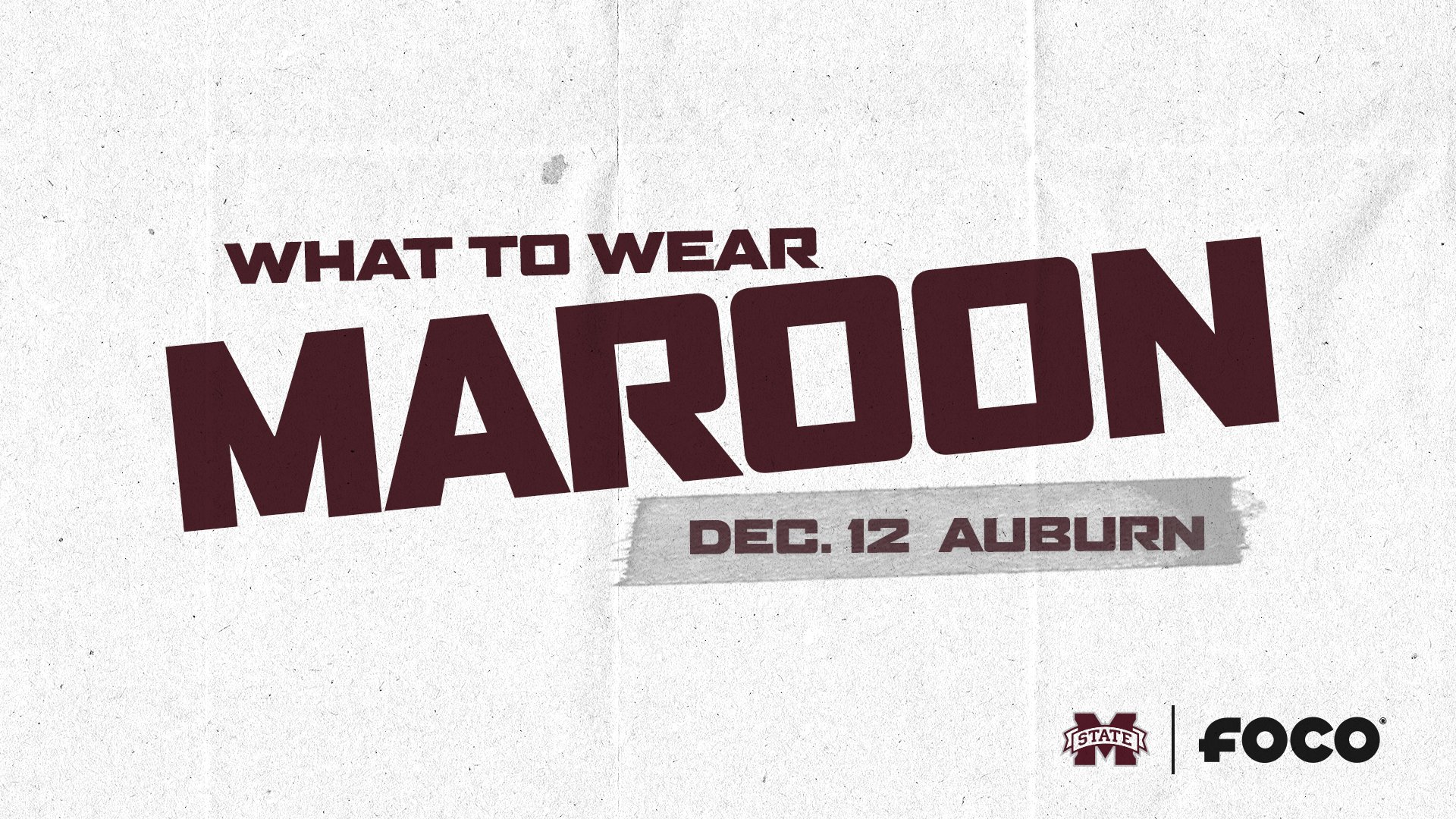 The words "What to Wear Maroon" in large letters reminding fans what color to wear for MSU's Dec. 12 football game versus Auburn