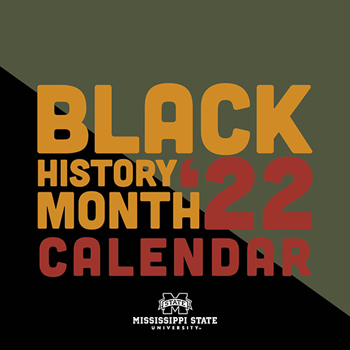 Msu Calendar 2022 Msu Celebrates Black History Month With Special Events In February |  Mississippi State University