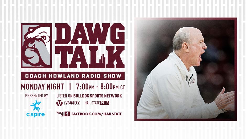 Maroon, white and gray graphic announcing the return of Dawg Talk, the MSU men's basketball radio show featuring Head Coach Ben Howland