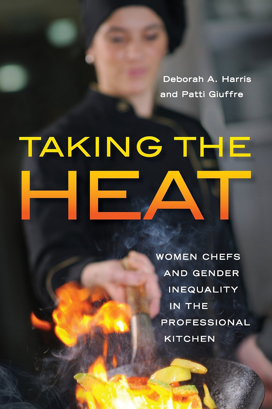Deborah Harris’ “Taking the Heat: Women Chefs and Gender Inequality in the Professional Kitchen” (Photo submitted/courtesy of Rutgers University Press)