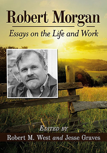 “Robert Morgan: Essays on the Life and Work” book cover 